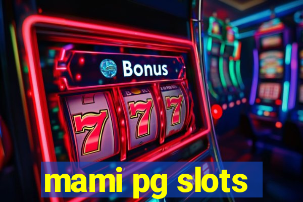 mami pg slots